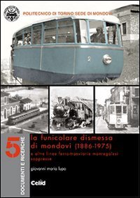 La funicolare dismessa di Mondovì (1886-1975) e altre linee ferro-tranviarie monregalesi soppresse