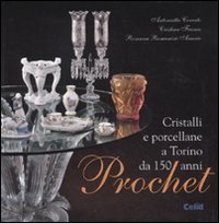 Prochet. Cristalli e porcellane a Torino da 150 anni
