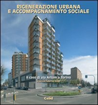 Rigenerazione urbana e accompagnamento sociale - Il caso di via Artom a Torino