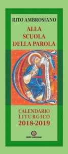 Alla scuola della Parola. Rito ambrosiano. Calendario liturgico 2018-2019