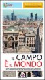 Il campo &egrave; il mondo. Vie da percorrere incontro all'umano. Lettera pastorale 2013