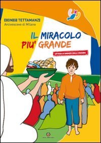 Il miracolo pi&ugrave; grande. Lettera ai ragazzi della cresima