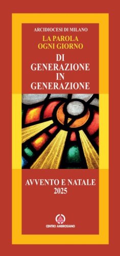 La parola ogni giorno. Di generazione in generazione. Avvento e Natale 2025
