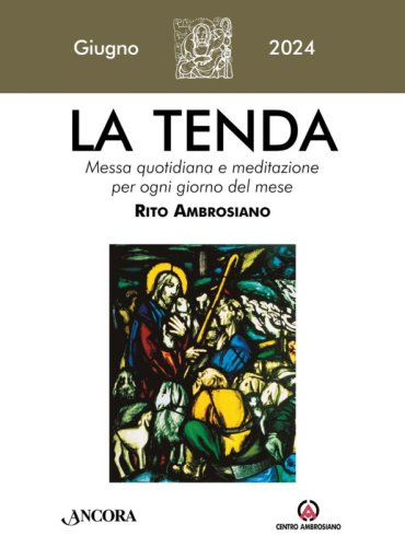 La tenda. Messa quotidiana e meditazione per ogni giorno del mese. Rito Ambrosiano