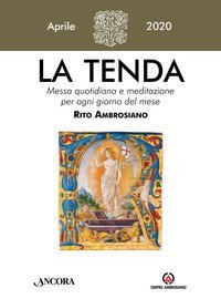 La tenda. Messa quotidiana e meditazione per ogni giorno del mese. Rito Ambrosiano