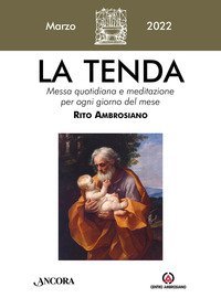 La tenda. Messa quotidiana e meditazione per ogni giorno del mese. Rito Ambrosiano