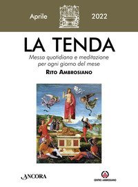 La tenda. Messa quotidiana e meditazione per ogni giorno del mese. Rito Ambrosiano