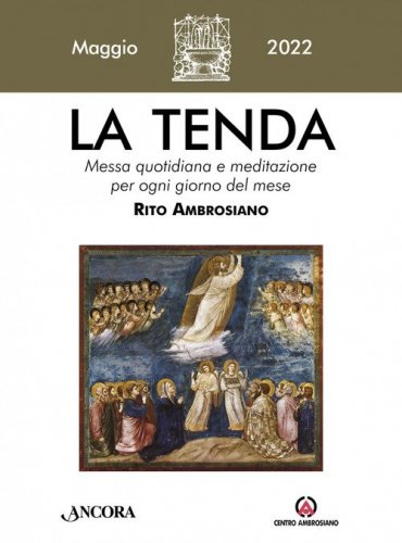 La tenda. Messa quotidiana e meditazione per ogni giorno del mese. Rito Ambrosiano