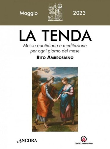 La tenda. Messa quotidiana e meditazione per ogni giorno del mese. Rito Ambrosiano