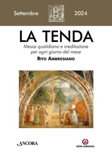 La tenda. Messa quotidiana e meditazione per ogni giorno del mese. Rito Ambrosiano
