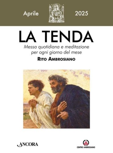 La tenda. Messa quotidiana e meditazione per ogni giorno del mese. Rito Ambrosiano