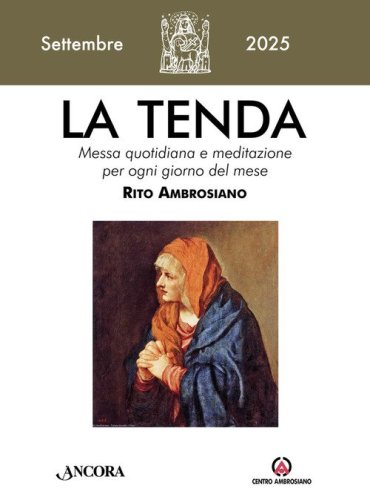 La tenda. Messa quotidiana e meditazione per ogni giorno del mese. Rito Ambrosiano