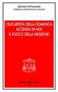 L'Eucaristia della domenica accenda i noi il fuoco della missione! Presentazione dell'anno pastorale 2004-2005