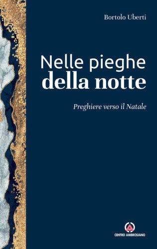 Nelle pieghe della notte. Preghiere verso il Natale