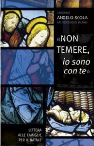 Non temere, io sono con te. Lettera alle famiglie per il Natale