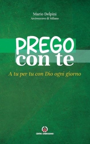 Prego con te. A tu per tu con Dio ogni giorno