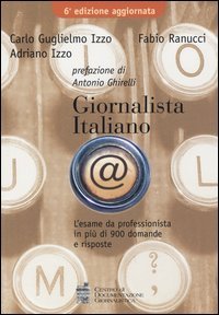 Giornalista italiano. L'esame da professionista in pi&ugrave; di 1000 domande e risposte