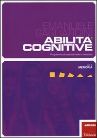 Abilità cognitive. Programma di potenziamento e recupero. Vol. 3: Memoria. - Memoria