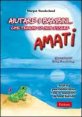 Aiutare i bambini - .. che temono di non essere amati. Attività psicoeducative con il supporto di una favola