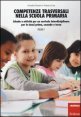 Competenze trasversali nella scuola primaria. Schede e attività per un curricolo interdisciplinare per le classi prima, seconda e terza. Con CD-ROM