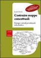 Costruire mappe concettuali. Strategie e metodi per utilizzarle nella didattica