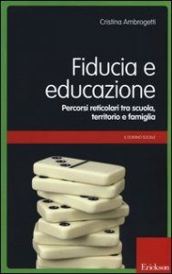 Fiducia e educazione. Percorsi reticolari tra scuola, territorio e famiglia