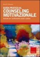 Guida pratica al couseling motivazionale - Manuale per i professionisti sociali e sanitari