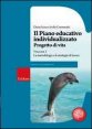 Il piano educativo individualizzato. Progetto di vita. Vol. 1: La metodologia e le strategie di lavoro. - La metodologia e le strategie di lavoro