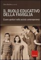 Il ruolo educativo della famiglia. Essere genitori nella societ&agrave; contemporanea