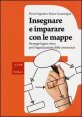Insegnare e imparare con le mappe. Strategie logico-visive per l'organizzazione delle conoscenze