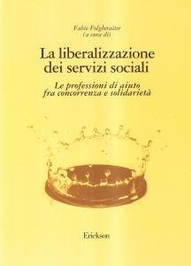 La liberalizzazione dei servizi sociali - Le professioni d'aiuto fra concorrenza e solidarietà