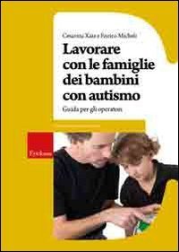 Lavorare con le famiglie dei bambini con autismo - Guida per gli operatori