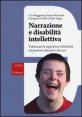Narrazione e disabilit&agrave; intellettiva - Valorizzare le esperienze individuali nei percorsi educativi e di cura