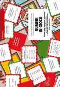 Numeri in gioco. Sviluppo delle competenze aritmetiche per la discalculia e le difficolt&agrave; nell'apprendimento della matematica