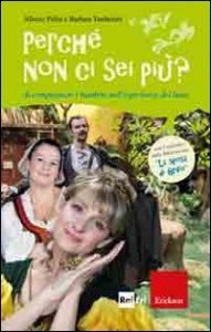 Perch&eacute; non ci sei pi&ugrave;? Accompagnare i bambini nell'esperienza del lutto - Con DVD