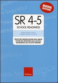 SR 4-5 (School Readiness). Prove per l'individuazione delle abilit&agrave; di base nel passaggio dalla scuola dell'infanzia alla scuola primaria