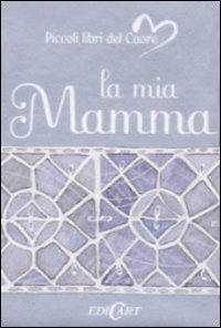 Mia Mamma (la)