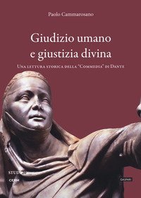 Giudizio umano e giustizia divina. Una lettura storica della "Commedia" di Dante
