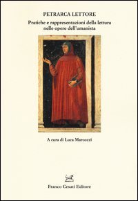 Petrarca lettore. Pratiche e rappresentazioni della lettura nelle opere dell'umanista