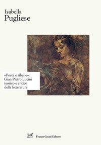 «Poeta e ribelle»: Gian Pietro Lucini teorico e critico della letteratura