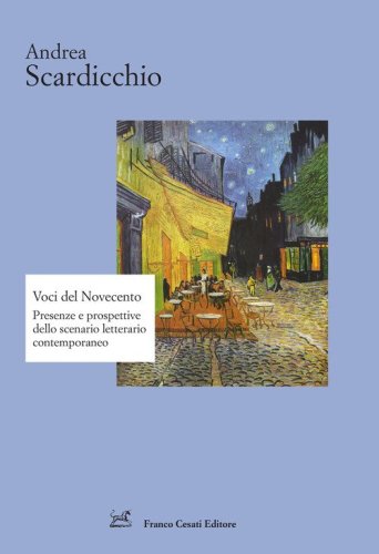 Voci del Novecento. Presenze e prospettive dello scenario letterario contemporaneo
