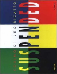 Cosimo Di Leo Ricatto - Suspended. Ediz. italiana e inglese