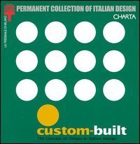 Custom-built - The concept of unique in Italian design. Catalogo della mostra (Milan, 8 April-13 July 2003)