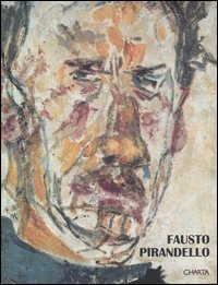 Fausto Pirandello - Catalogo della mostra (Sorrento, 23 marzo-29 maggio 2005)