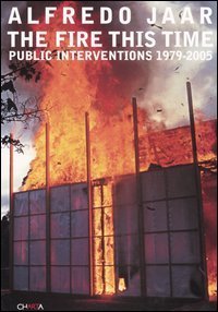 The fire this time - Public interventions 1979-2005