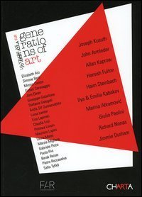 Generations of art - Ten years at Far&shy;Dieci anni alla Far. Catalogo (Como, 30 aprile-10 luglio 2005)