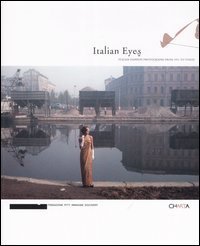 Italian eyes - Italian fashion photographs from 1951 to today. Catalogo della mostra (Milan, 25 February-20 March 2005)