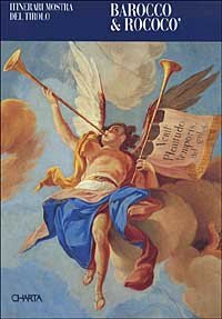 Itinerari mostra del Tirolo - Barocco & rococ&ograve;