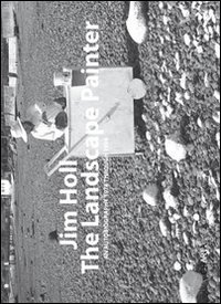 Jim Holl - The landscape painter an autobiography 1974 through 1994