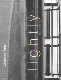 Lightly - La nuova fiera di Milano&shy;Milan's New Trade Fair. Catalogo della mostra (Milano, 4 marzo-30 aprile 2008)